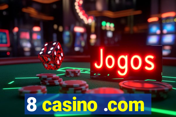 8 casino .com